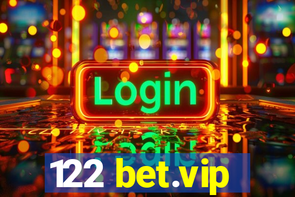 122 bet.vip